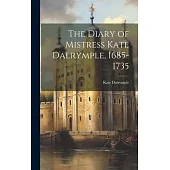 The Diary of Mistress Kate Dalrymple, 1685-1735