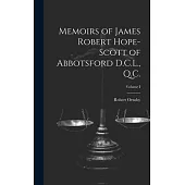 Memoirs of James Robert Hope-Scott of Abbotsford D.C.L., Q.C.; Volume I