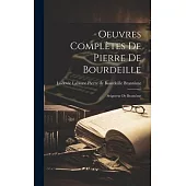 Oeuvres Complètes de Pierre de Bourdeille: Seignerur de Brantôme