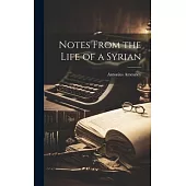 Notes From the Life of a Syrian