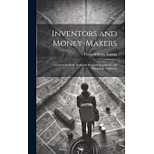 Inventors and Money-makers: Lectures on Some Relations Between Economics and Psychology Delivered