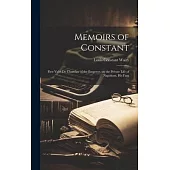 Memoirs of Constant: First Valet de Chambre of the Emperor, on the Private Life of Napoleon, His Fam