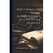 Percy Pomo, Or, the Autobiography of a South Sea Islander