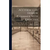 Accidence of Hebrew Grammer With Exercises