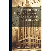 Histoire des Impôts Généraux sur la Propriété et le Revenu