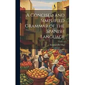 A Concised and Simplified Grammar of the Spanish Language