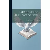 Paradoxes of the Love of God