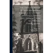 The Devotions of Bishop Andrewes (Graece et Latine) Carefully Edited and Arranged in Sectional Paragraphs