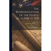 The Representation of the People Acts, 1918 to 1921: With Explanatory Notes