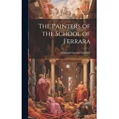 The Painters of the School of Ferrara