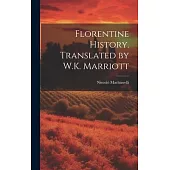 Florentine History. Translated by W.K. Marriott