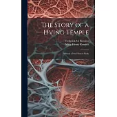 The Story of a Living Temple; a Study of the Human Body