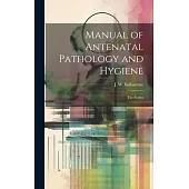 Manual of Antenatal Pathology and Hygiene: The Foetus