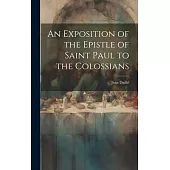 An Exposition of the Epistle of Saint Paul to the Colossians