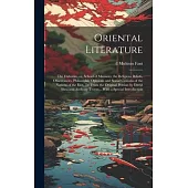 Oriental Literature; the Dabistán, or, School of Manners; the Religious Beliefs, Observances, Philosophic Opinions and Social Customs of the Nations o