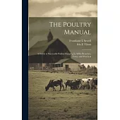 The Poultry Manual; a Guide to Successful Poultry Keeping in all its Branches, Fancy and Practical