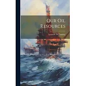 Our Oil Resources