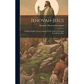 Jehovah-Jesus: Scripture Studies of Seven Sayings of Our Lord in the Gospel According to John