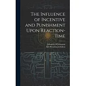 The Influence of Incentive and Punishment Upon Reaction-Time