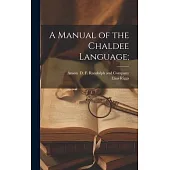 A Manual of the Chaldee Language;