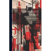 The World’s Unrest: Its Cause and Cure.