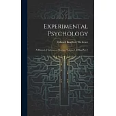 Experimental Psychology: A Manual of Laboratory Practice, Volume 1, Part 1
