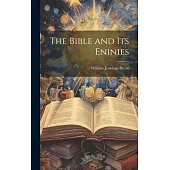 The Bible and Its Eninies