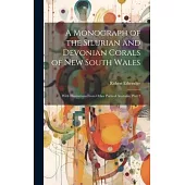 A Monograph of the Silurian and Devonian Corals of New South Wales: With Illustrations From Other Parts of Australia, Part 2
