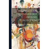 Pamphlets On Protozoology (Kofoid Collection)