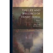 The Life and Writings of Henry Fuseli; Volume 2