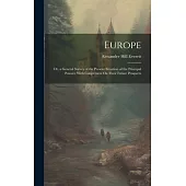 Europe: Or, a General Survey of the Present Situation of the Principal Powers; With Conjectures On Their Future Prospects