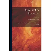 Tirant Lo Blanch: A Study of Its Authorship, Principal Sources and Historical Setting; Volume 33