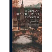 A German Reader in Prose and Verse: With Notes and Vocabulary