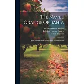 The Navel Orange Of Bahia: With Notes On Some Little-known Brazilian Fruits
