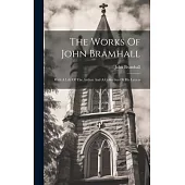 The Works Of John Bramhall: With A Life Of The Author And A Collection Of His Letters