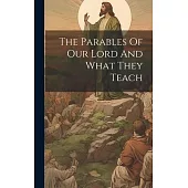 The Parables Of Our Lord And What They Teach