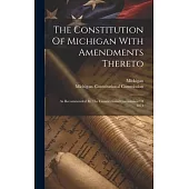 The Constitution Of Michigan With Amendments Thereto: As Recommended By The Constitutional Commission Of 1873