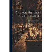 Church History For The People