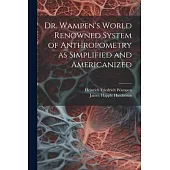 Dr. Wampen’s World Renowned System of Anthropometry as Simplified and Americanized