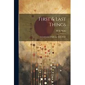 First & Last Things; a Confession of Faith and Rule of Life