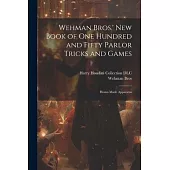 Wehman Bros.’ New Book of One Hundred and Fifty Parlor Tricks and Games: Home-made Apparatus