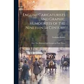 English Caricaturists and Graphic Humourists of the Nineteenth Century: How They Illustrated and Interpreted Their Times