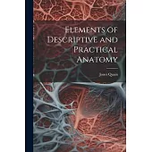 Elements of Descriptive and Practical Anatomy