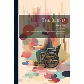 The Blind: Their Condition and the Work Being Done for Them in the United States