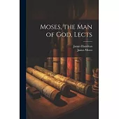 Moses, the Man of God, Lects