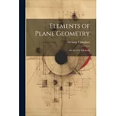 Elements of Plane Geometry: For the Use of Schools