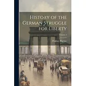 History of the German Struggle for Liberty; Volume 2