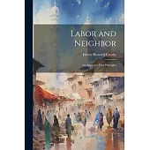 Labor and Neighbor: An Appeal to First Principles