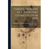 Famous Problems of Elementary Geometry (Year 1897)