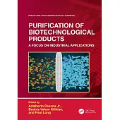Purification of Biotechnological Products: A Focus on Industrial Applications